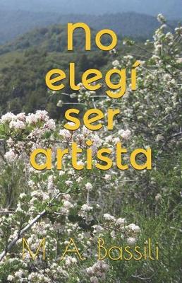 Book cover for No Elegí Ser Artista