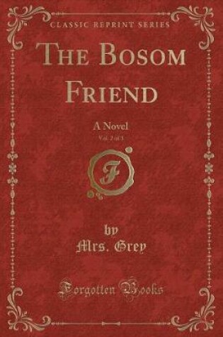 Cover of The Bosom Friend, Vol. 2 of 3