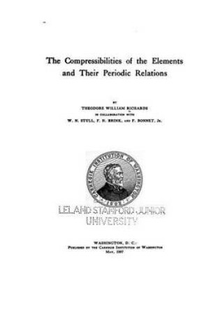 Cover of The Compressibilities of the Elements and Their Periodic Relations