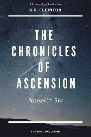 Cover of The Chronicles of Ascension (Novella Six)