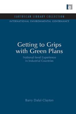 Book cover for Getting to Grips with Green Plans: National-Level Experience in Industrial Countries