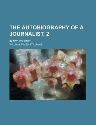 Book cover for The Autobiography of a Journalist, 2; In Two Volumes