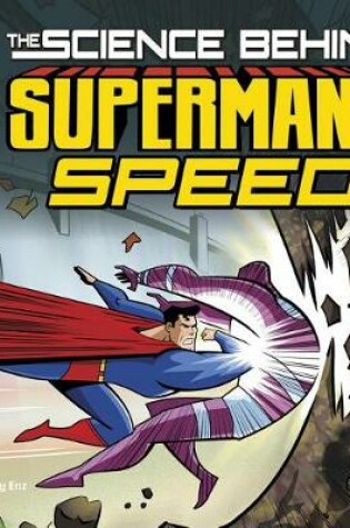 Cover of Science Behind Superman Science Behind Supermans Speed