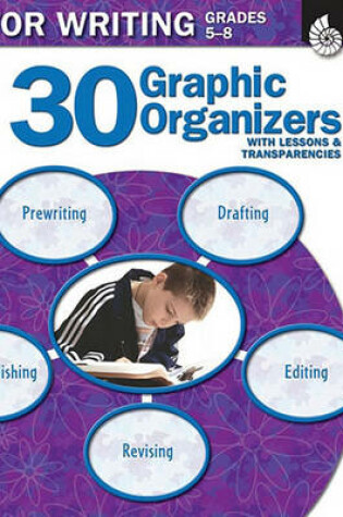 Cover of 30 Graphic Organizers for Writing Grades 5-8