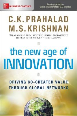 Book cover for The New Age of Innovation: Driving Co-created Value Through Global Networks