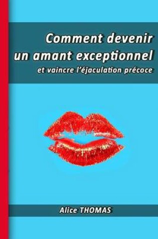 Cover of Comment Devenir Un Amant Exceptionnel