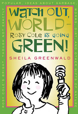 Cover of Watch Out, World--Rosy Cole Is Going Green