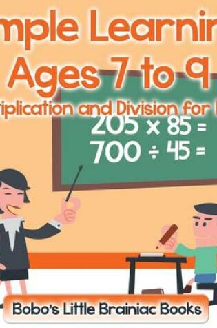 Cover of Simple Learning Ages 7 to 9 - Multiplication and Division for Kids