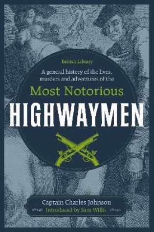 Cover of A General History of the Lives, Murders and Adventures of the Most Notorious Highwaymen