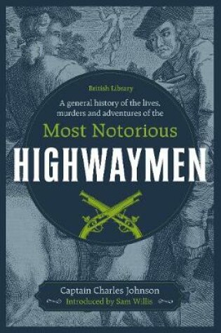 Cover of A General History of the Lives, Murders and Adventures of the Most Notorious Highwaymen