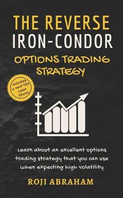 Cover of The Reverse Iron Condor Options Trading Strategy