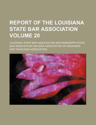 Book cover for Report of the Louisiana State Bar Association Volume 20