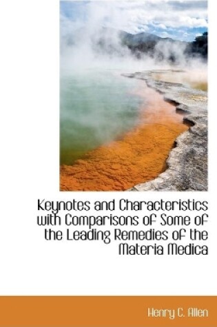 Cover of Keynotes and Characteristics with Comparisons of Some of the Leading Remedies of the Materia Medica