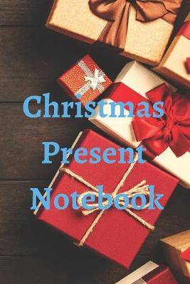 Book cover for Christmas Present Notebook