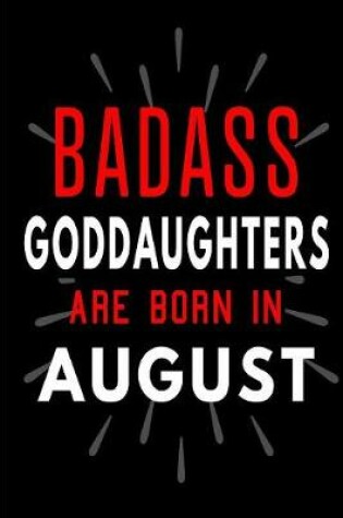 Cover of Badass Goddaughters Are Born In August