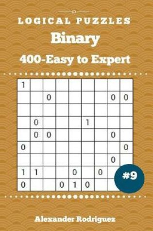 Cover of Binary Puzzles - 400 Easy to Expert 9x9 vol. 9