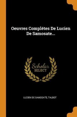 Cover of Oeuvres Completes de Lucien de Samosate...