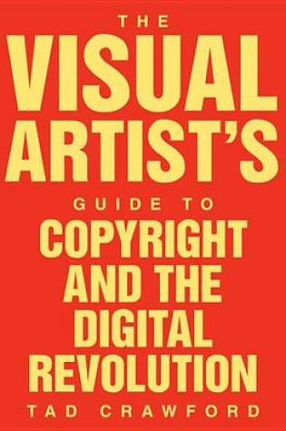 Cover of The Visual Artist's Guide to Copyright and the Digital Revolution