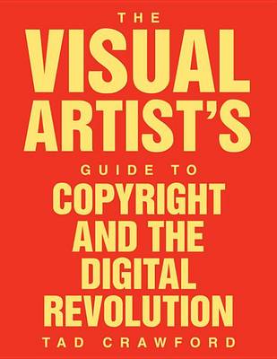 Book cover for The Visual Artist's Guide to Copyright and the Digital Revolution