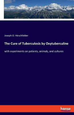 Book cover for The Cure of Tuberculosis by Oxytuberculine