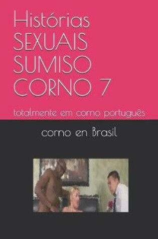 Cover of Histórias SEXUAIS SUMISO CORNO 7