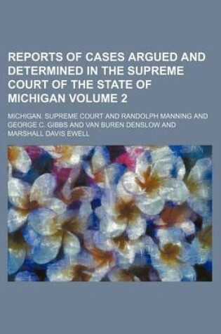 Cover of Reports of Cases Argued and Determined in the Supreme Court of the State of Michigan Volume 2