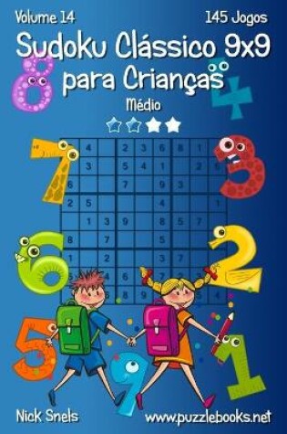 Cover of Sudoku Classico 9x9 para Criancas - Medio - Volume 14 - 145 Jogos