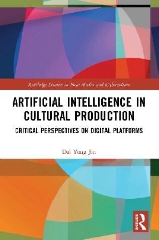 Cover of Artificial Intelligence in Cultural Production