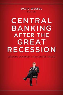 Cover of Central Banking After the Great Recession: Lessons Learned, Challenges Ahead