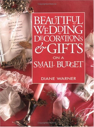 Book cover for Beautiful Wedding Decorations and Gifts on a Small Budget