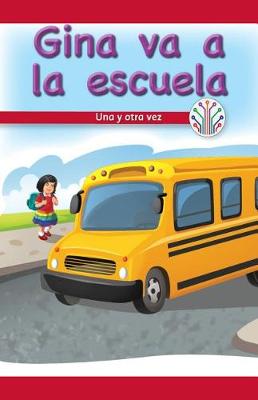 Book cover for Gina Va a la Escuela: Una Y Otra Vez (Gina Goes to School: Over and Over Again)