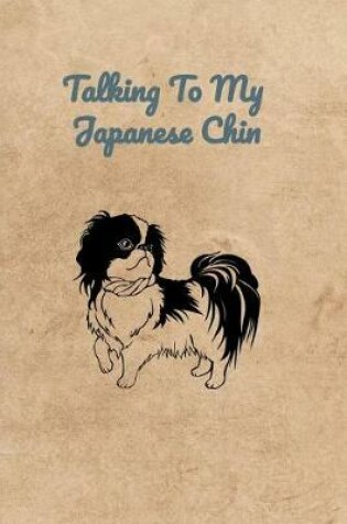 Cover of Talking To My Japanese Chin