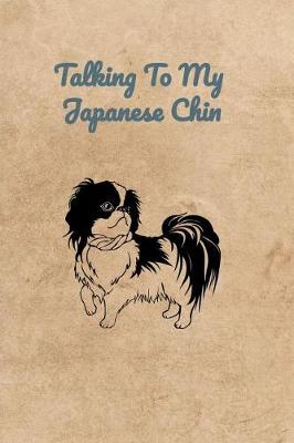 Book cover for Talking To My Japanese Chin