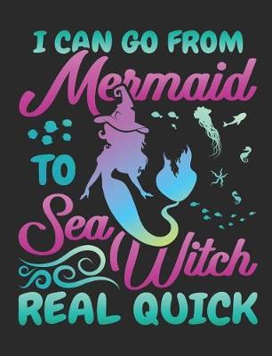 Book cover for I Can Go from Mermaid to Sea Witch Real Quick