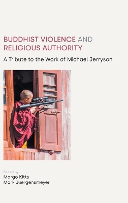 Cover of Buddhist Violence and Religious Authority