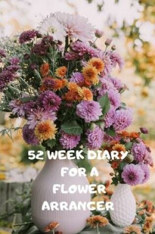 Cover of 52 Week Diary for a Flower Arranger