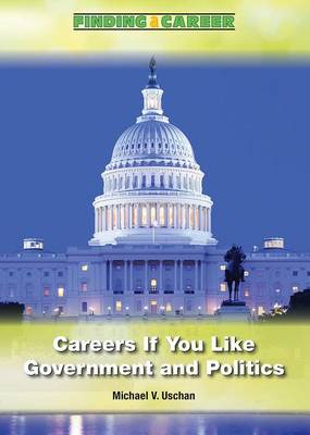 Book cover for Careers If You Like Government and Politics