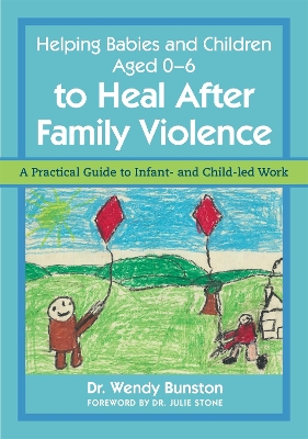 Cover of Helping Babies and Children Aged 0-6 to Heal After Family Violence