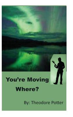 Book cover for You're Moving Where?