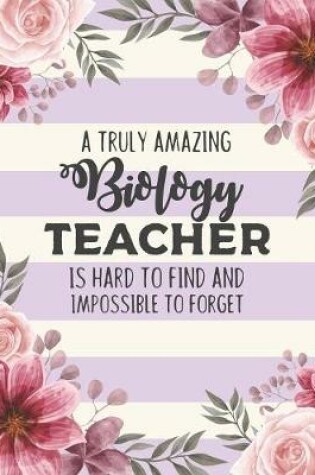 Cover of A Truly Amazing Biology Teacher Is Hard To Find And Impossible To Forget