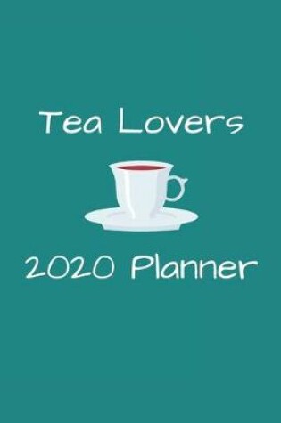 Cover of Tea Lovers 2020 Planner