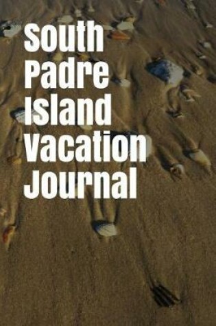 Cover of South Padre Island Vacation Journal