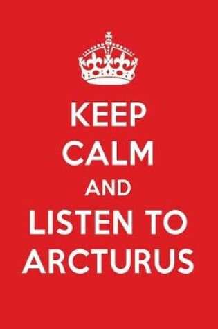 Cover of Keep Calm and Listen to Arcturus