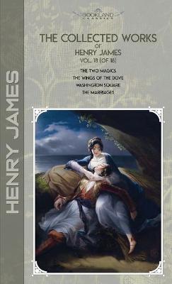 Cover of The Collected Works of Henry James, Vol. 18 (of 18)