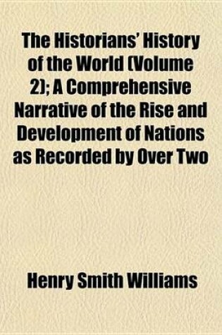 Cover of The Historians' History of the World (Volume 2); A Comprehensive Narrative of the Rise and Development of Nations as Recorded by Over Two