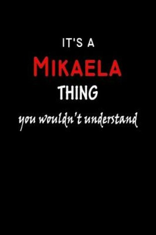 Cover of It's a Mikaela Thing You Wouldn't Understandl