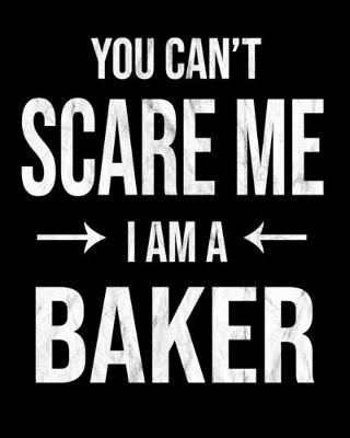 Book cover for You Can't Scare Me I'm A Baker