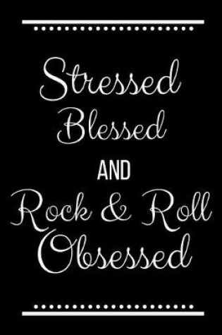 Cover of Stressed Blessed Rock & Roll Obsessed