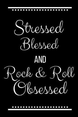 Book cover for Stressed Blessed Rock & Roll Obsessed