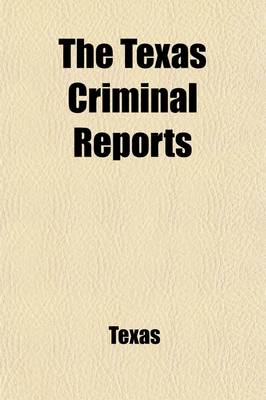 Book cover for The Texas Criminal Reports (Volume 60); Cases Argued and Adjudged in the Court of Criminal Appeals of the State of Texas